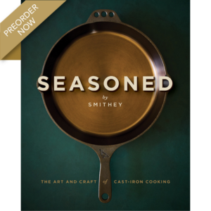 Seasoned: The Art and Craft of Cast Iron Cooking